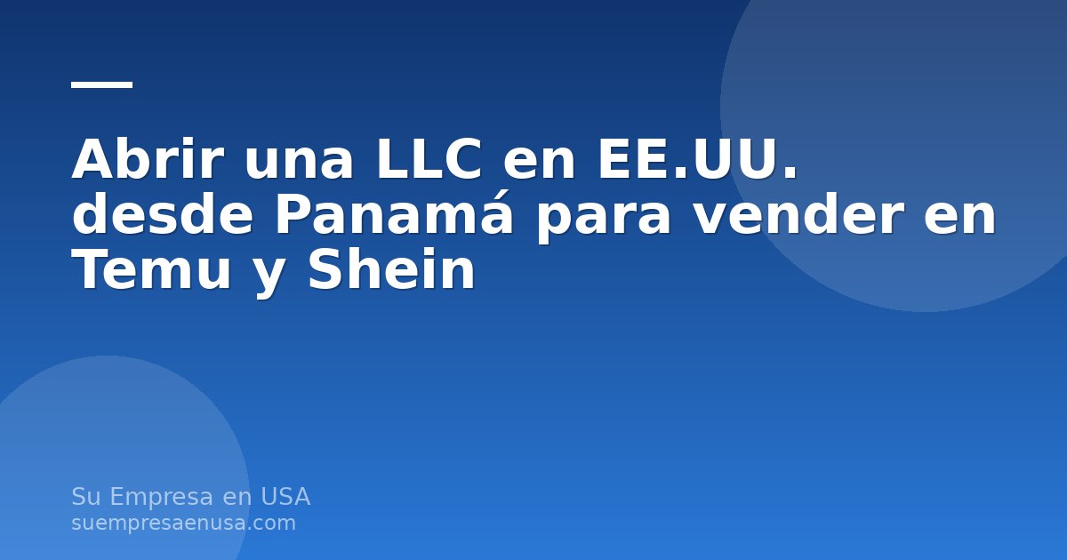 Persona en Panamá revisando documentos para abrir una LLC en Estados Unidos y vender en Temu y Shein