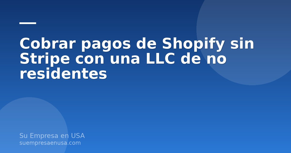Emprendedor latinoamericano revisando desde su laptop las opciones de cobro de una tienda Shopify vinculada a una LLC e…