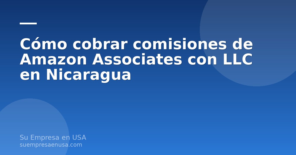 Persona en Nicaragua usando laptop para revisar comisiones de Amazon Associates con una LLC en USA