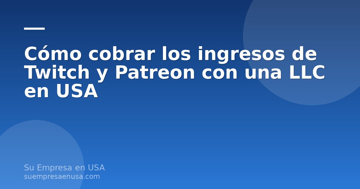 Creadora de contenido cobrando los ingresos de Twitch y Patreon con una LLC en Estados Unidos desde su laptop
