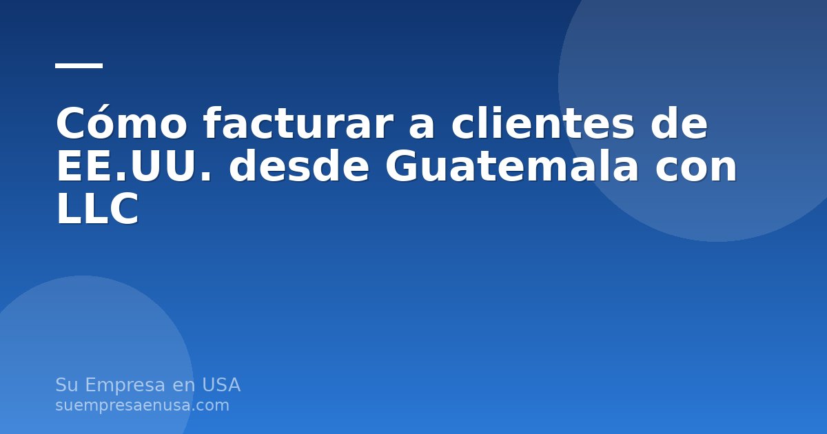 Emprendedor guatemalteco emitiendo una factura en dólares a un cliente de Estados Unidos desde su computadora, con logo…