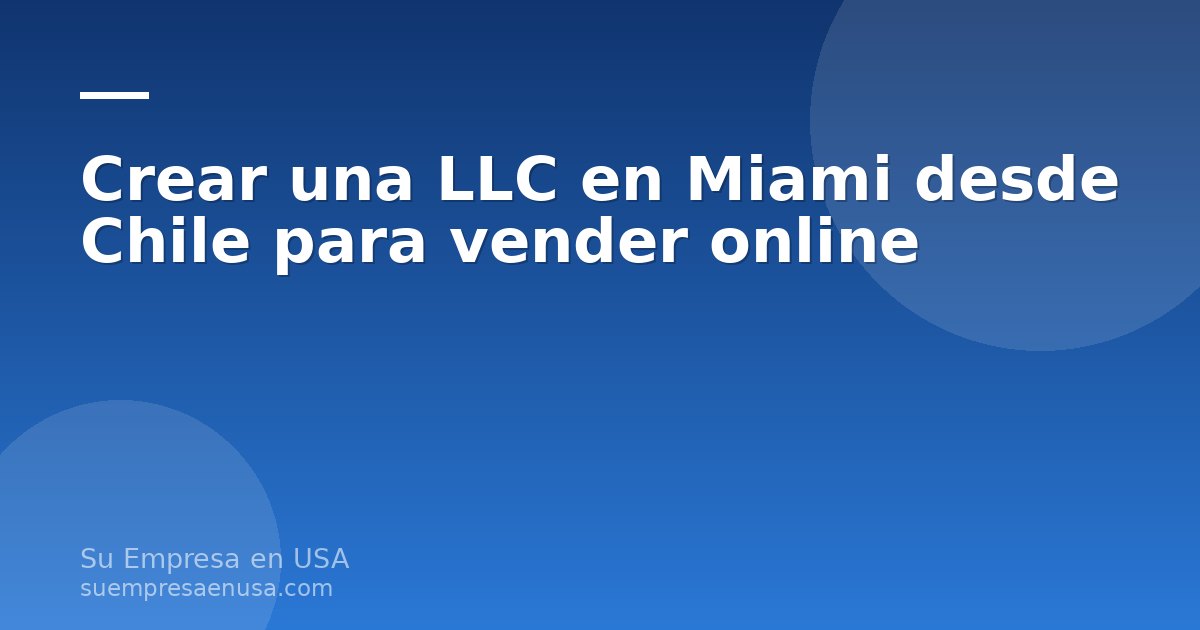 Emprendedor chileno trabajando desde su laptop con una LLC en Miami para vender online en Estados Unidos