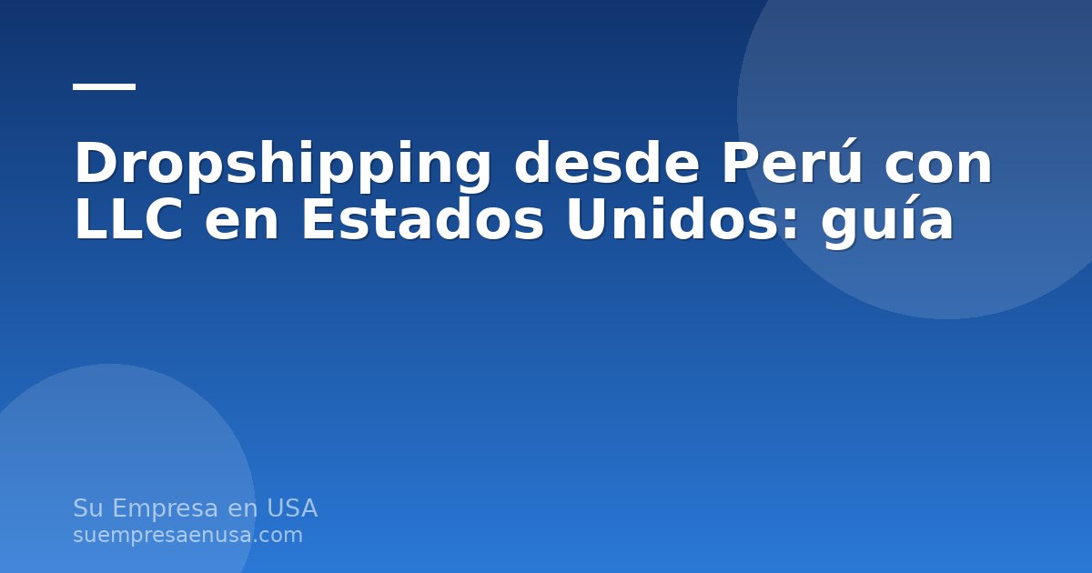 Emprendedor peruano gestionando su tienda de dropshipping con una LLC en Estados Unidos desde su laptop