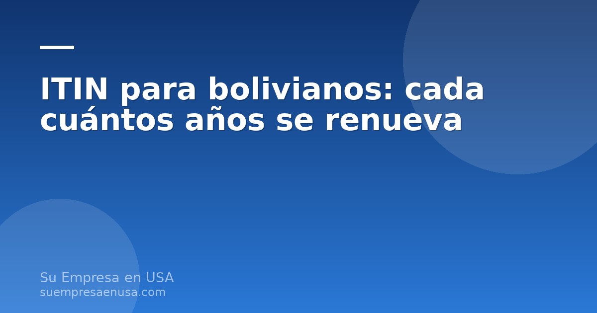 Persona boliviana completando el formulario W-7 para renovar su ITIN y mantenerlo activo ante el IRS