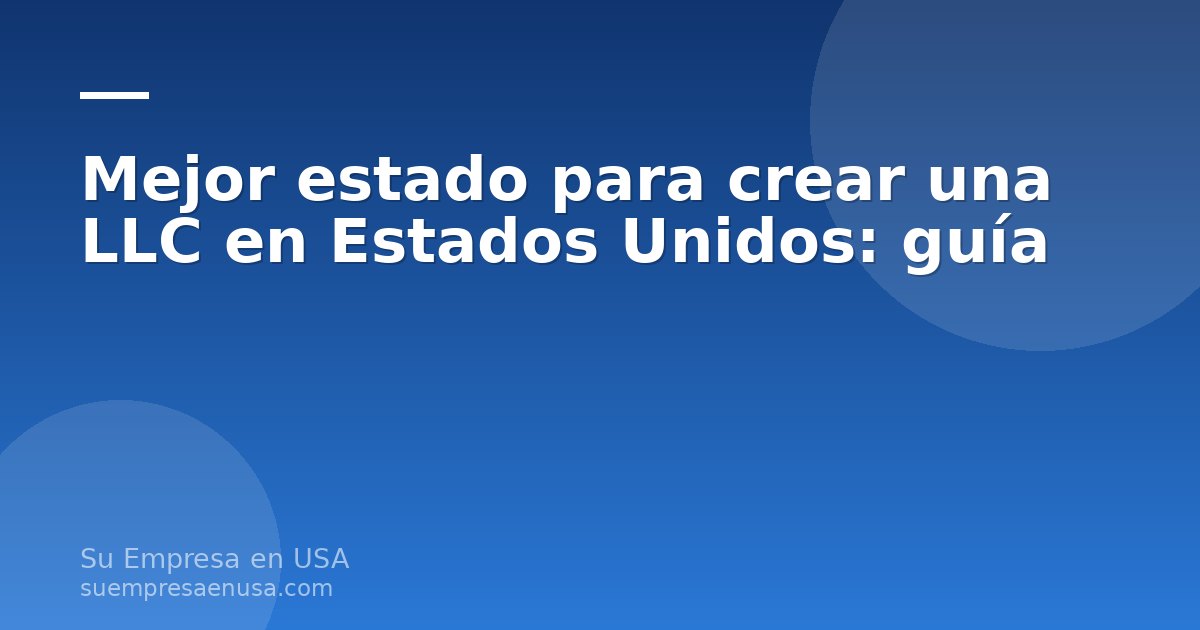 mapa de Estados Unidos con el mejor estado para crear una LLC