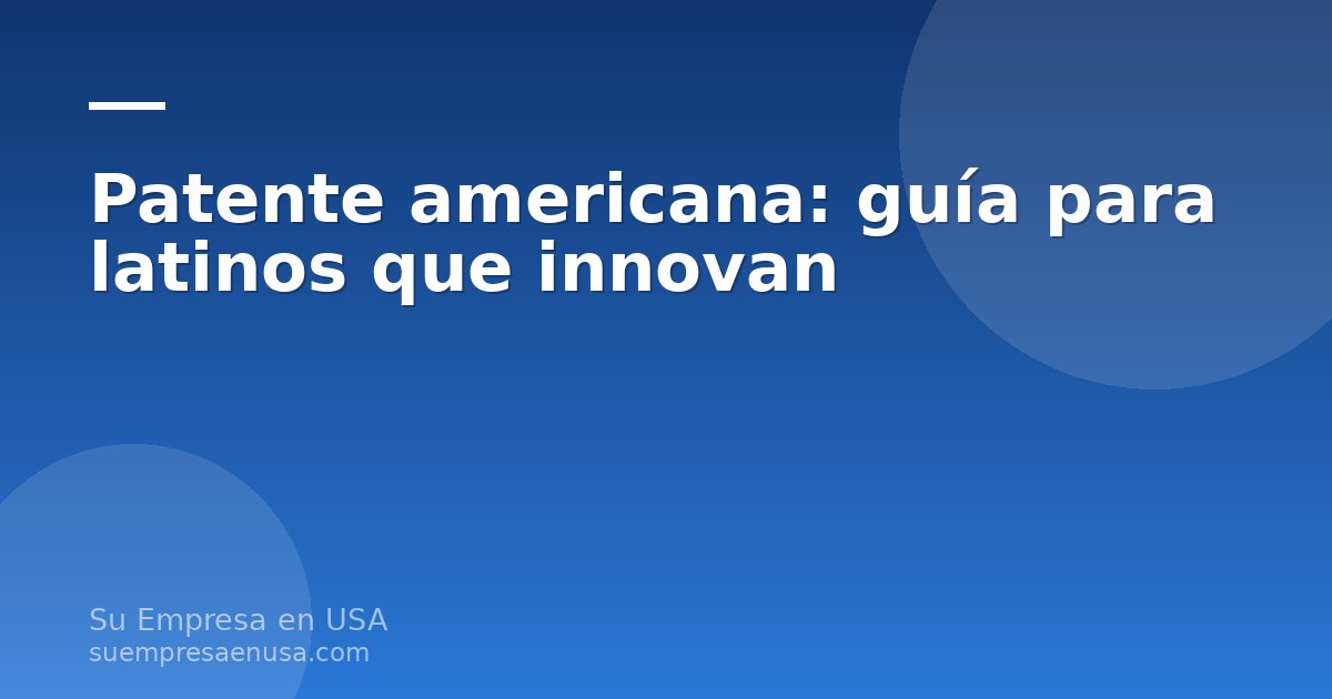 Patente americana: documentos y sello del USPTO para registrar una invención desde Latinoamérica