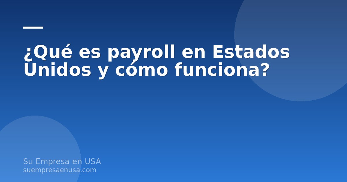 Dueño de una LLC extranjera revisando una planilla de payroll en Estados Unidos junto a su computadora