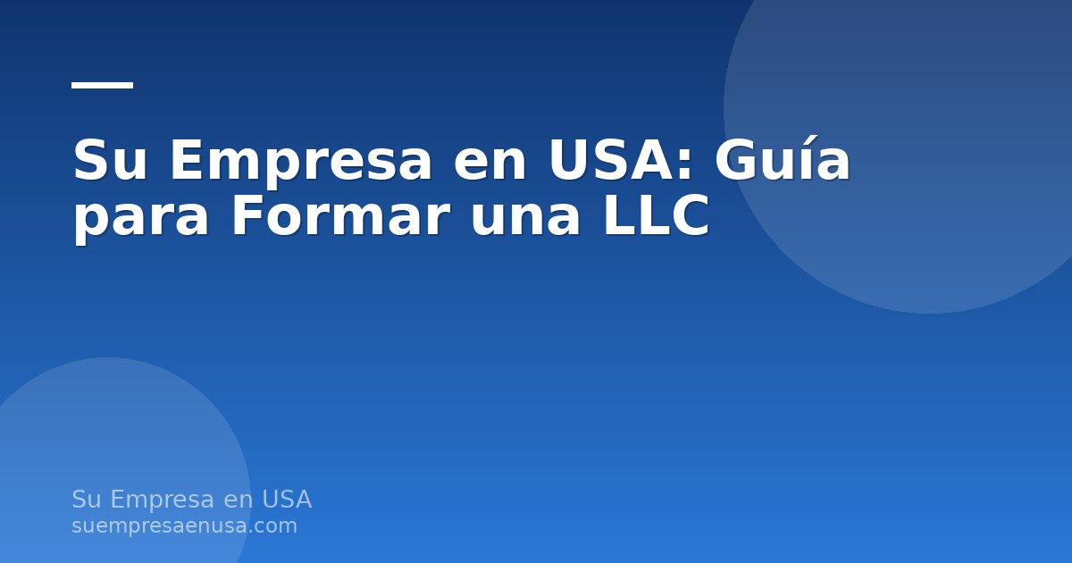 Empresario latinoamericano formando su empresa en Estados Unidos con una LLC